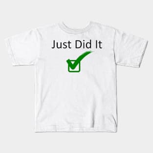 Just Did It Kids T-Shirt